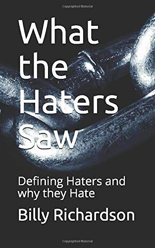What The Haters Saw: Defining Haters And Why They Hate