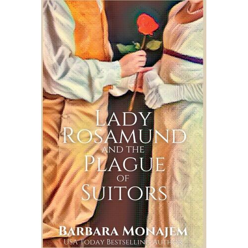 Lady Rosamund And The Plague Of Suitors