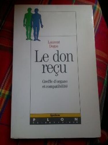 Le Don Reçu - Greffe D'organe Et Compatibilité