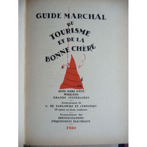 Guide Marchal Du Tourisme Et De Bonne Chère. Bons Soirs D¿Été - Week-End - Grands Itinéraires