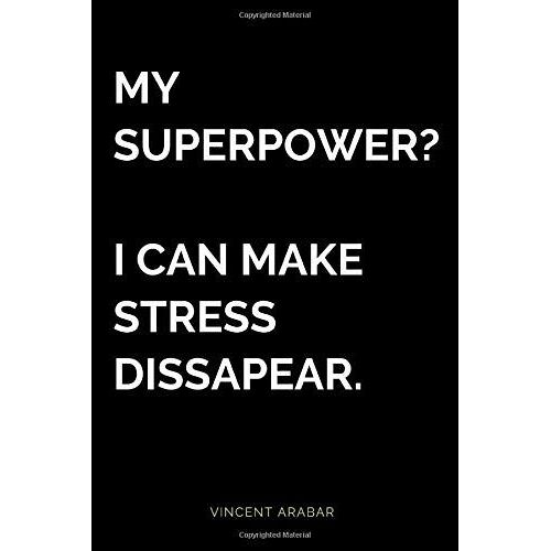 My Superpower? I Can Make Stress Dissapear: Notebook For A Masseur. A Funny Notebook For A Massage Therapist. Gift Notebook, Journal (110 Journal Paper Pages | 6 X 9)