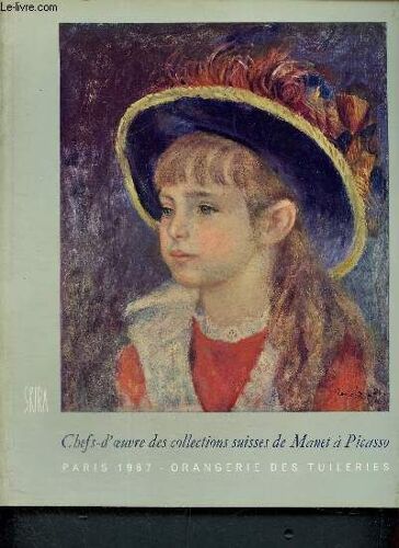 Chefs D Oeuvre Des Collections Suisses De Manet À Picasso : Paris 1967, Orangerie Des Tuileries