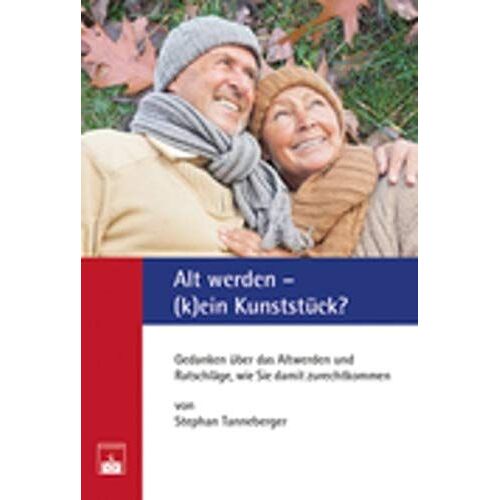 Alt Werden - (K)Ein Kunststück?