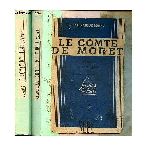Le Comte De Moret - 2 Volumes : Tome I Et Tome Ii - Lectures De Paris