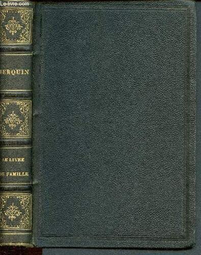 Le Livre De Famille Suivi De La Bibliotheque Des Villages Et D Un Choix De Lectures Extrait Des Meilleurs Auteurs / Nouvelle Edition