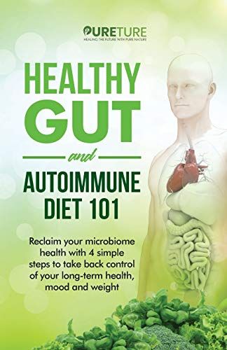 Healthy Gut And Autoimmune Diet 101