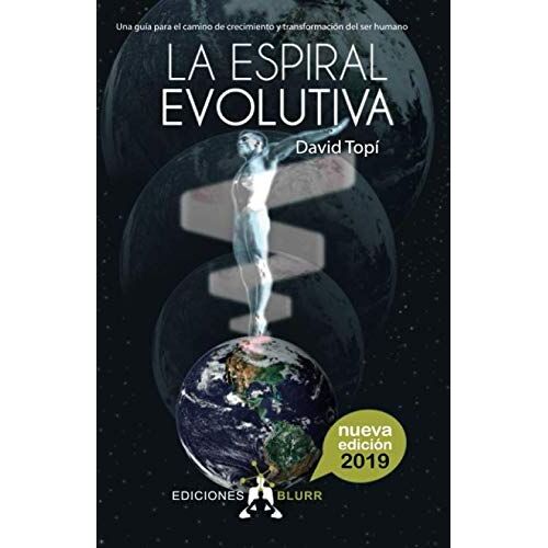 La Espiral Evolutiva : Un Guía Sobre El Camino Evolutivo Del Ser Humano