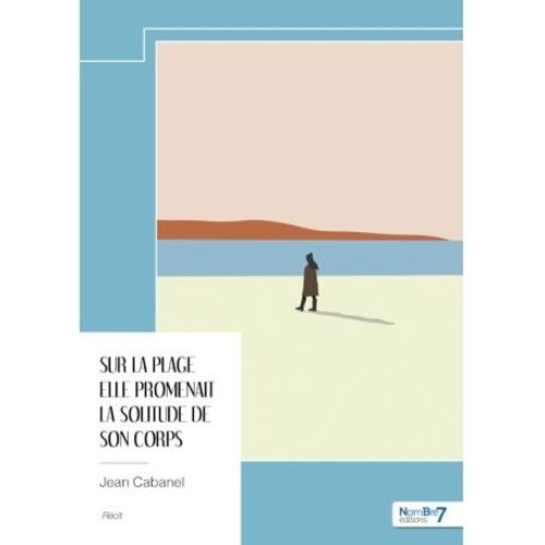 Sur La Plage Elle Promenait La Solitude De Son Corps