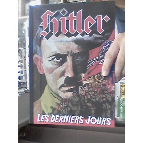 Hitler Les Derniers Jours 1 Tirage Limité