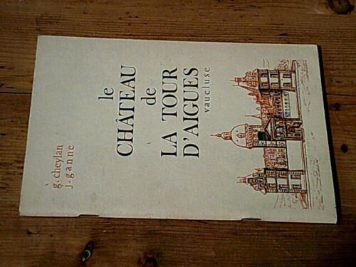 Le Château De La Tour D'aigues. Vaucluse