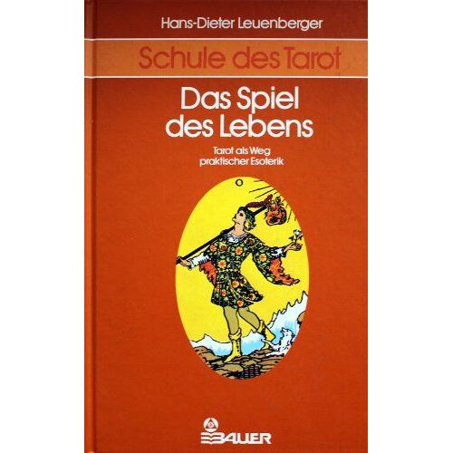 Schule Des Tarot Iii. Das Spiel Des Lebens. Tarot Als Weg Praktischer Esoterik