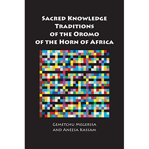 Sacred Knowledge Traditions Of The Oromo Of The Horn Of Africa