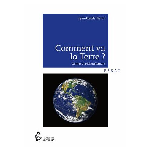 Comment Va La Terre ? - Climat Et Réchauffement