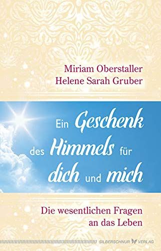 Oberstaller, M: Geschenk Des Himmels Für Dich Und Mich