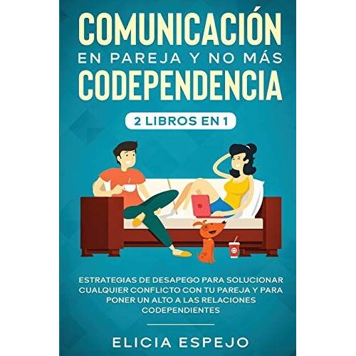 Comunicación En Pareja Y No Más Codependencia 2 Libros En 1
