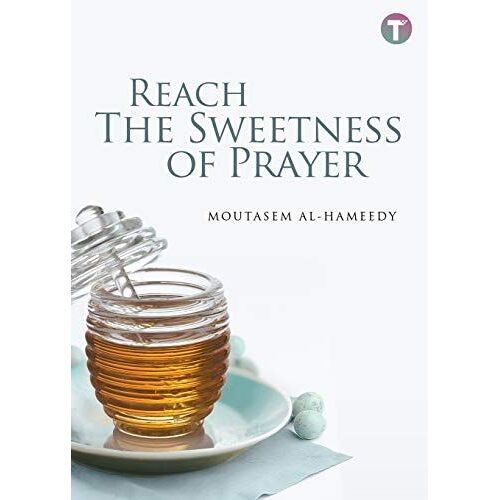 Reach The Sweetness Of Prayer