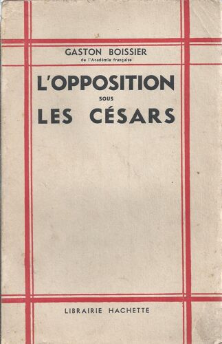 L'opposition Sous Les Césars ( 11e Édition )