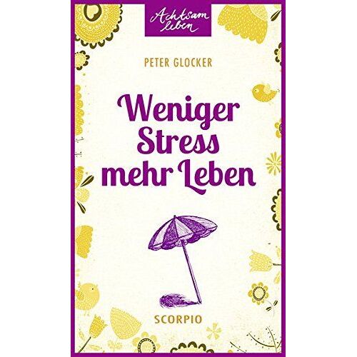 Weniger Stress - Mehr Leben