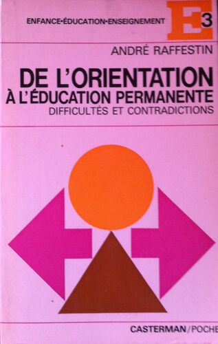 De L'orientation À L'éducation Permanente : Difficultés Et Contradictions De L'orientation À L'éducation Permanente : Difficultés Et Contradictions