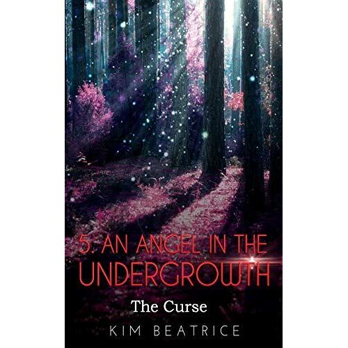 An Angel In The Undergrowth: The Curse: 5