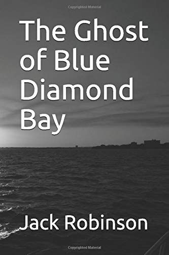 The Ghost Of Blue Diamond Bay