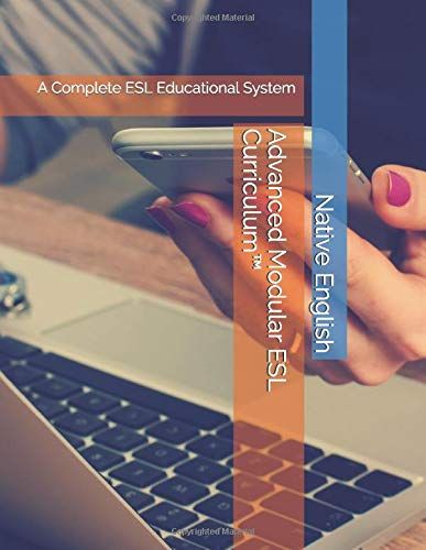 Advanced Modular Esl Curriculum: A Product Of Native English