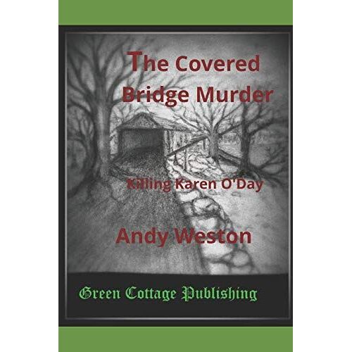 The Covered Bridge Murder: Killing Karen O'day
