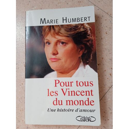 Pour Tous Les Vincent Du Monde / Marie Humbert