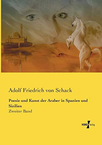 Poesie Und Kunst Der Araber In Spanien Und Sizilien