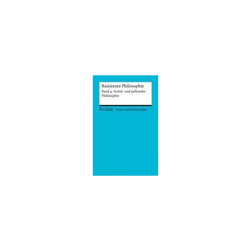Basistexte Philosophie. Band 4: Sozial- Und Politische Philosophie