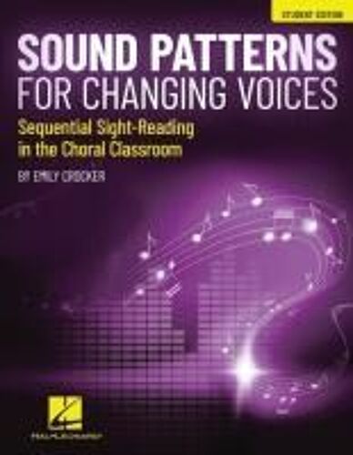 Sound Patterns For Changing Voices - Sequential Sight-Reading In The Choral Classroom
