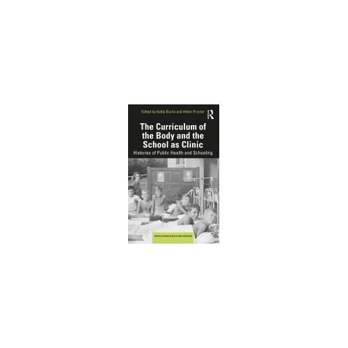 The Curriculum Of The Body And The School As Clinic