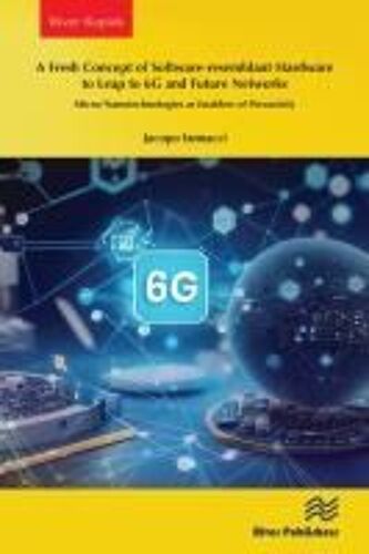 A Fresh Concept Of Software-Resemblant Hardware To Leap To 6g And Future Networks