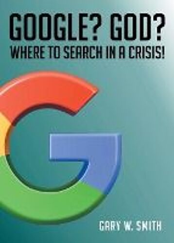 Google? God? Where To Search In A Crisis!