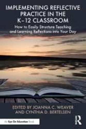 Implementing Reflective Practice In The K-12 Classroom