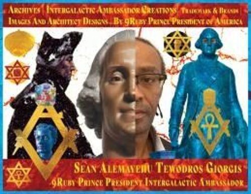 Book One Ancient Archives Intergalactic Ambassador Creations Collection Trademark Brands By Sean Alemayehu Tewodros Giorgis 9ruby Prince President