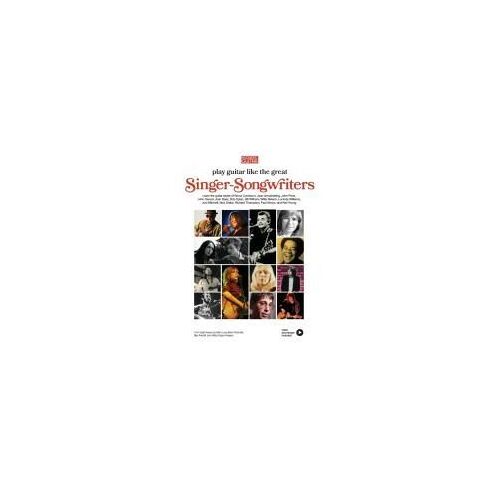 Play Guitar Like The Great Singer-Songwriters 14 In-Depth Lessons With Video Lessons