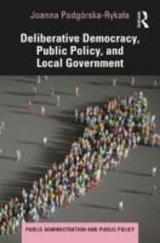 Deliberative Democracy, Public Policy, And Local Government