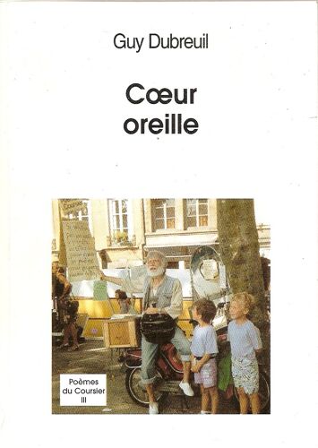 Coeur Oreille (Poèmes Du Coursier.)