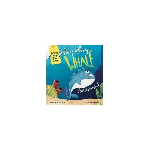 Whiny Whiny Whale A Rhyming Musical Mammal Adventure