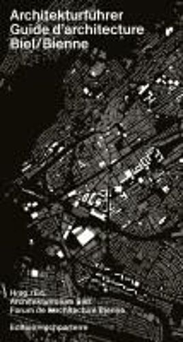 Architekturfu¿Hrer Biel / Guide D'architecture Bienne