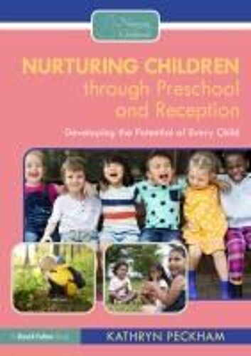Nurturing Children Through Preschool And Reception