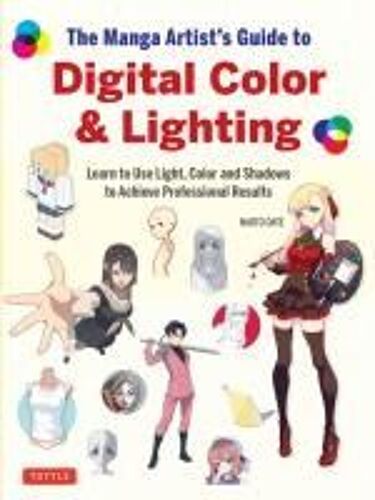 The Manga Artist's Guide To Digital Color & Lighting