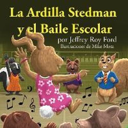 La Ardilla Stedman Y El Baile Escolar