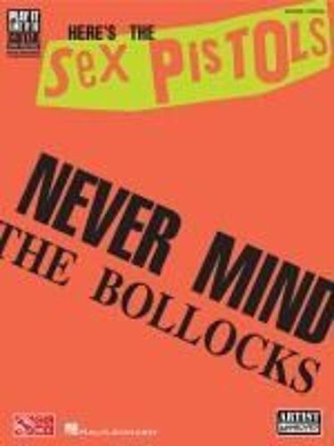 Here's The Sex Pistols: Never Mind The Bollocks