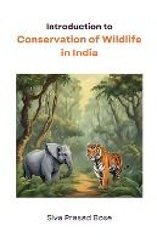 Introduction To Conservation Of Wildlife In India