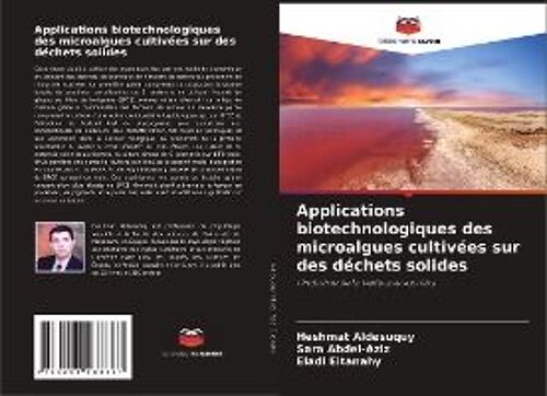 Applications Biotechnologiques Des Microalgues Cultivées Sur Des Déchets Solides