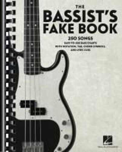 The Bassist's Fake Book: 250 Songs In Easy-To-Use Bass Charts With Notation, Tab, Chord Symbols, And Lyric Cues