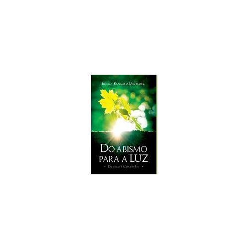 Do Abismo Para A Luz