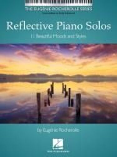 Reflective Piano Solos - 11 Beautiful Moods And Styles By Eugenie Rocherolle